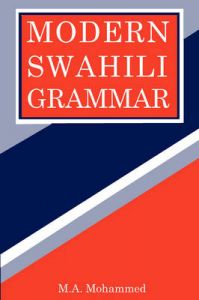 Modern Swahili Grammar: Book by Mohamed Abdulla Mohamed Modern Swahili Grammar: Book by Mohamed Abdulla Mohamed