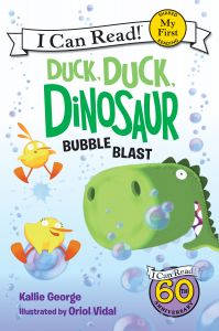 Duck, Duck, Dinosaur: Bubble Blast: Book by Kallie George, Oriol Vidal Duck, Duck, Dinosaur: Bubble Blast: Book by Kallie George, Oriol Vidal