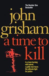 A Time To Kill (English) (Paperback): Book by John Grisham A Time To Kill (English) (Paperback): Book by John Grisham