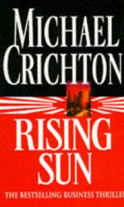 Rising Sun: Book by Michael Crichton Rising Sun: Book by Michael Crichton