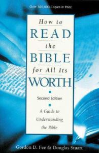 How to Read the Bible for All Its Worth: A Guide to Understanding the Bible: Book by Gordon D. Fee