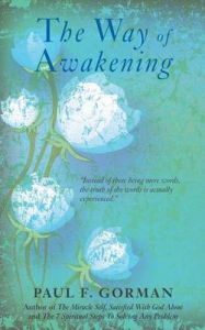 The Way of Awakening: Book by MR Paul F Gorman The Way of Awakening: Book by MR Paul F Gorman