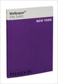 Wallpaper City Guide: New York 2010 (English): Book by Robert Johnston, David Kaufman
