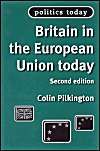 Britain in the European Union Today: Book by Colin Pilkington