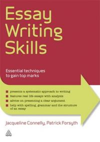 Essay Writing Skills: Essential Techniques to Gain Top Marks: Book by Patrick Forsyth