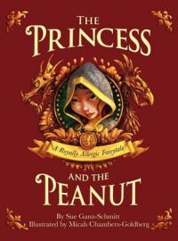 The Princess and the Peanut: A Royally Allergic Fairytale: Book by Sue Ganz-Schmitt