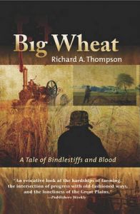 Big Wheat: A Tale of Bindlestiffs and Blood: Book by Richard Thompson Big Wheat: A Tale of Bindlestiffs and Blood: Book by Richard Thompson