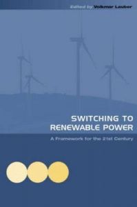 Switching to Renewable Power: A Framework for the 21st Century Switching to Renewable Power: A Framework for the 21st Century