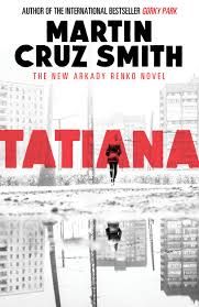 Tatiana: Book by Martin Cruz Smith Tatiana: Book by Martin Cruz Smith