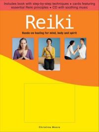 Reiki: Hands-On Healing for Mind, Body and Spirit: Book by Christina Moore Reiki: Hands-On Healing for Mind, Body and Spirit: Book by Christina Moore