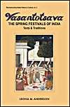 Vasantotsava: The Spring Festivals of India - Texts and Traditions: Book by Leona M. Anderson