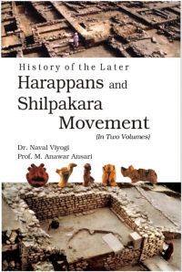 History of The Later Harappans And Shilpakara Movement (2 Vols.Set): Book by Dr. Naval Viyogi, Prof. M. Anawar Ansari