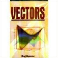 Vectors: Book by Raj Kumar