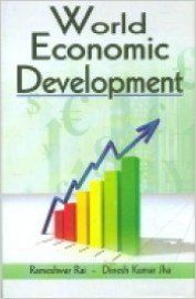 World Economic Development, 289 pp, 2012 (English): Book by D. K. Jha R. Rai