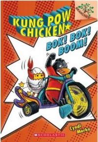 Kung Pow Chicken# 2 Bok! Bok! Boom! (branches): Book by Cyndi Marko