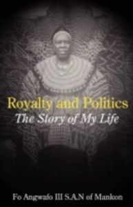 Royalty and Politics: The Story of My Life: Book by Fo Angwafo