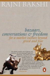 Bazaars, Conversations and Freedom : For a Market Culture Beyond Greed and Fear (English): Book by Rajni Bakshi