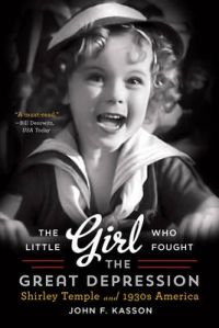 Little Girl Who Fought the Great Depression: Book by John F. Kasson