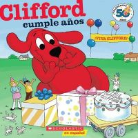 Clifford y Su Cumpleanos (Edicion del Aniversario Nro. 50): (Spanish Language Edition of Clifford's Birthday Party: 50th Anniversary Edition): Book by Norman Bridwell Clifford y Su Cumpleanos (Edicion del Aniversario Nro. 50): (Spanish Language Edition of Clifford's Birthday Party: 50th Anniversary Edition): Book by Norman Bridwell