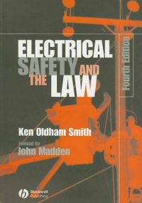 Electrical Safety and the Law: Book by Ken Oldham Smith Electrical Safety and the Law: Book by Ken Oldham Smith