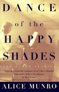 Dance of the Happy Shades: And Other Stories: Book by Alice Munro Dance of the Happy Shades: And Other Stories: Book by Alice Munro