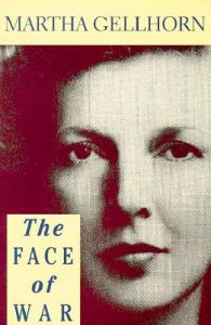 The Face of War: Book by Martha Gellhorn The Face of War: Book by Martha Gellhorn