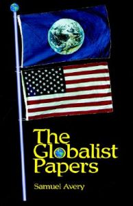 The Globalist Papers: Book by Samuel C Avery