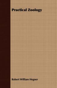 Practical Zoology: Book by Robert William Hegner Practical Zoology: Book by Robert William Hegner