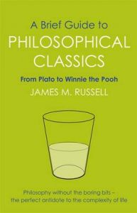 A Brief Guide to Philosophical Classics: From Plato to Winnie the Pooh: Book by Diane Law