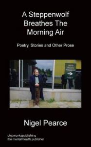 A Steppenwolf Breathes The Morning Air: Book by Nigel Pearce
