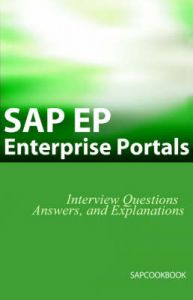 SAP Ep: SAP Enterprise Portals Interview Questions, Answers, and Explanations (English) 1st Edition: Book by Jim Stewart SAP Ep: SAP Enterprise Portals Interview Questions, Answers, and Explanations (English) 1st Edition: Book by Jim Stewart
