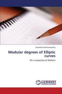 Modular Degrees of Elliptic Curves: Book by Krishnamoorthy Srilakshmi Modular Degrees of Elliptic Curves: Book by Krishnamoorthy Srilakshmi