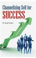 Channelizing self for success English(PB): Book by K. Kakkar