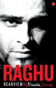 Rearview : My Roadies Journey (English) (Paperback): Book by Raghu Ram Rearview : My Roadies Journey (English) (Paperback): Book by Raghu Ram
