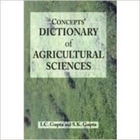 Concept's Dictionary of Agricultural Sciences: Book by I.C. Gupta , S. K. Gupta Concept's Dictionary of Agricultural Sciences: Book by I.C. Gupta , S. K. Gupta