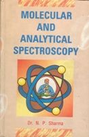 Molecular And Analytical Spectroscopy: Book by N.P. Sharma Molecular And Analytical Spectroscopy: Book by N.P. Sharma