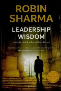 Leadership Wisdom : From the Monk Who Sold his Ferrari (English) (Paperback): Book by Robin S. Sharma Leadership Wisdom : From the Monk Who Sold his Ferrari (English) (Paperback): Book by Robin S. Sharma