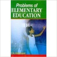 Problems of Elementary Education, 312 pp, 2009 (English) 01 Edition: Book by T. K. Hemchand Problems of Elementary Education, 312 pp, 2009 (English) 01 Edition: Book by T. K. Hemchand
