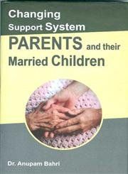 Changing Support System Parents And Their Married Children (English): Book by Anupam Bahri Changing Support System Parents And Their Married Children (English): Book by Anupam Bahri