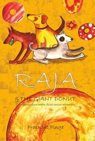 Raja & The Giant Donut: Book by Prashant Pinge