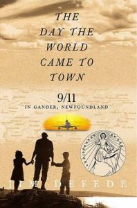 Day the World Came to Town: Book by Jim Defede