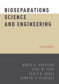 Bioseparations Science and Engineering: Book by Roger G. Harrison Bioseparations Science and Engineering: Book by Roger G. Harrison