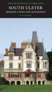 South Ulster, the Counties of Armagh, Cavan, and Monaghan: The Buildings of Ireland: Book by Kevin V. Mulligan South Ulster, the Counties of Armagh, Cavan, and Monaghan: The Buildings of Ireland: Book by Kevin V. Mulligan