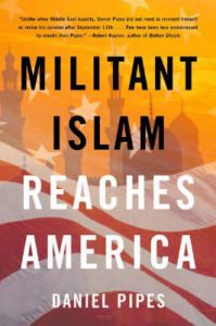 Militant Islam Reaches America: Book by Daniel Pipes Militant Islam Reaches America: Book by Daniel Pipes