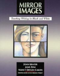 Mirror Images: Teaching Writing in Black and White: Book by CASON Mirror Images: Teaching Writing in Black and White: Book by CASON