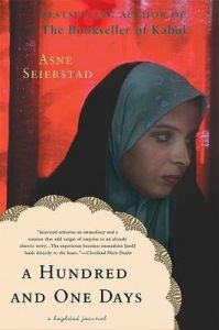 A Hundred and One Days: A Baghdad Journal: Book by Asne Seierstad A Hundred and One Days: A Baghdad Journal: Book by Asne Seierstad