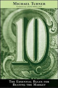 10: The Essential Rules for Beating the Market: Book by Michael J. Turner 10: The Essential Rules for Beating the Market: Book by Michael J. Turner