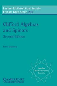Clifford Algebras and Spinors: Book by Pertti Lounesto Clifford Algebras and Spinors: Book by Pertti Lounesto