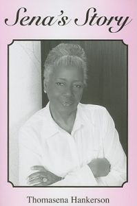 Sena's Story: Book by Thomasena Hankerson Sena's Story: Book by Thomasena Hankerson