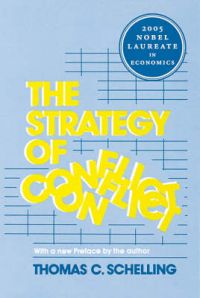 The Strategy of Conflict: Book by Thomas C. Schelling The Strategy of Conflict: Book by Thomas C. Schelling